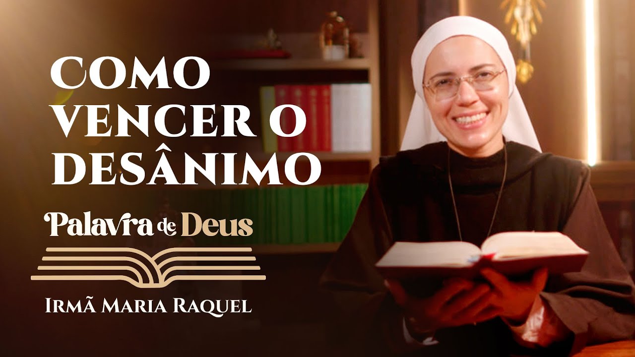 Word of God - How to overcome discouragement (Mk 16:9-15) - Sister Maria Raquel 04/26