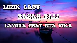 Download lagu Lirik Lagu RASAH BALI - LAVORA Feat ENA VIKA mp3 Download lagu Lirik Lagu RASAH BALI - LAVORA Feat ENA VIKA mp3