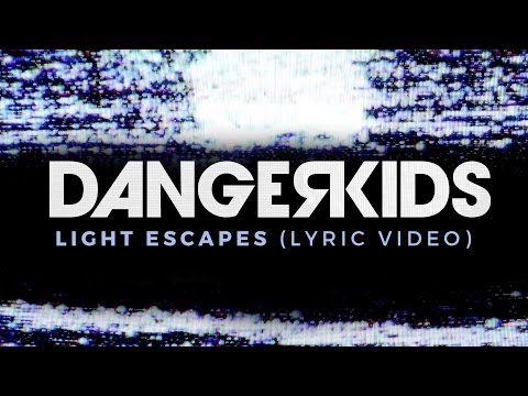 dangerkids - light escapes (Lyric Video)