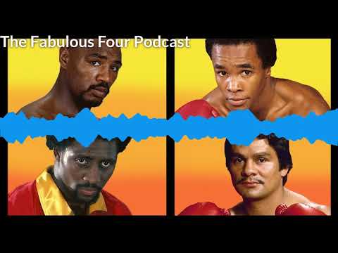 The Fabulous Four Podcast - Sugar Ray Leonard Vs Robert Duran I