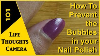 How to Prevent the Bubbles in your Nail Polish - Ep 193 | Life Thoughts Camera