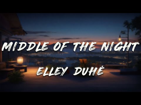 Elley Duhé - Middle of the Night (Lyrics)