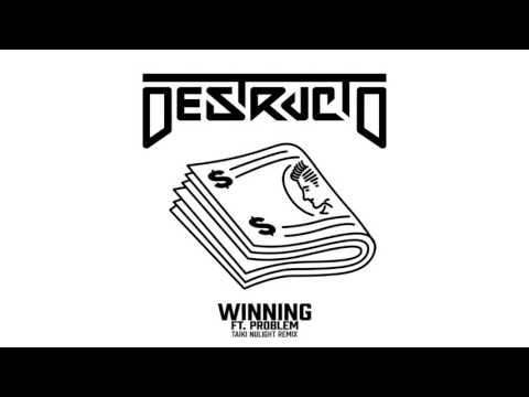 Destructo - Winning ft. Problem (Taiki Nulight Remix)