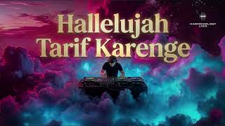 Hallelujah Tarif Karenge Reimagined | HarmonologyLabs