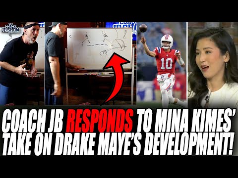 Coach JB RESPONDS To Mina Kimes' Take On Drake Maye's DEVELOPMENT!