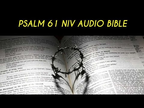 PSALM 61 NIV AUDIO BIBLE (with text)