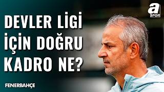 Fenerbahçe Şampiyonlar Ligi İçin Transfer Stratejisini Çiziyor