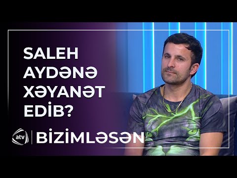 "Niyyətim o deyildi" - Saleh Aydəna xəyanət edib?