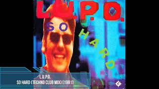 L.U.P.O. - So Hard (Techno Club Mix) [1991]