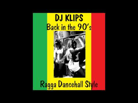 Back In The 90's- Ragga Dancehall Style -  By DJ KLIPS
