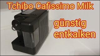 Tchibo Cafissimo Milk günstig entkalken ohne teuren Entkalker -  Kaffee Kapselmaschine reinigen