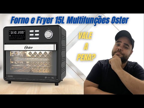Análise Completa: Forno e Fryer 15L Multifunções Compact 10 em 1 | Oster - Vale a Pena?