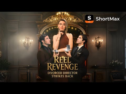Reel Revenge: Divorced Director Strikes Back | Watch the full episode on the ShortMax app