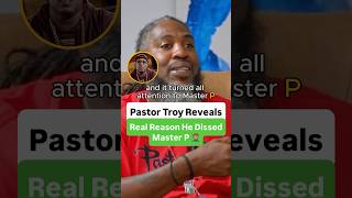 Pastor Troy Reveals Real Reason He Dissed Master P 🤦🏽‍♂️