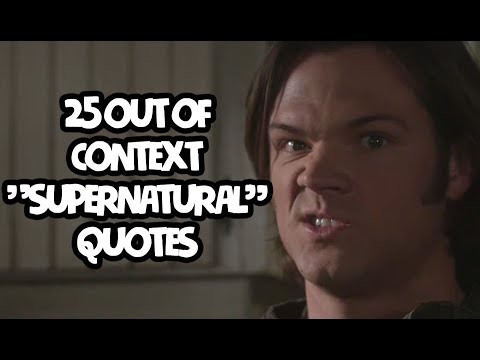 25 Out Of Context "Supernatural" Quotes