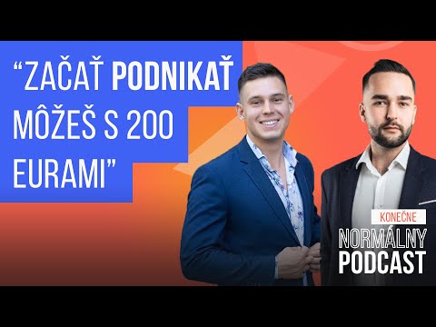 ZAČAŤ PODNIKAŤ MÔŽEŠ S 200 EURAMI | Normálny Podcast