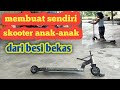 Cara Membuat Skuter Dari Besi Bekas Mudah Dan Sederhana