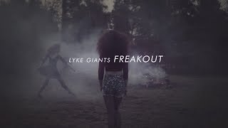 Lyke Giants - Freakout