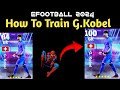How To Train G.Kobel In Efootball 2024 | Efootball 2024 G.Kobel |