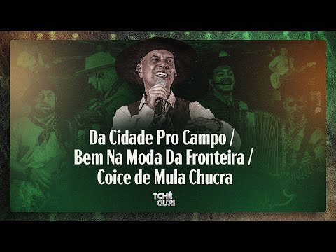 Tchê Guri | Da Cidade Pro Campo/Bem Na Moda Da Fronteira/Coice de Mula Chucra [DVD Baita Baile]