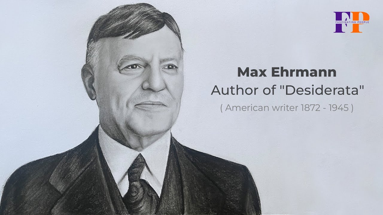 The Story of Max Ehrmann - You Won't Believe What Happened Next! - Fascinating People