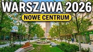 WARSZAWA 2026: Nowe Centrum Warszawy – Spacer, zmiany i nowa architektura