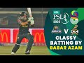 Classy Batting By Babar Azam | Karachi Kings vs Peshawar Zalmi | Match 2 | HBL PSL 8 | MI2T