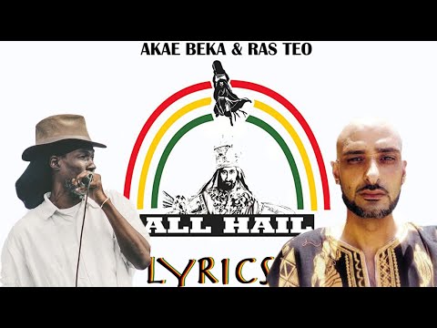 Akae Beka - All Hail + Dub (ft. Ras Teo) (Lyrics)