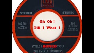 Till I BONED You !   Not ! (&#39;til) I Kissed You -Everly Brothers Song ~ FUNNY !