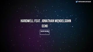 Hardwell - Echo feat. Jonathan Mendelsohn [Lyrics]