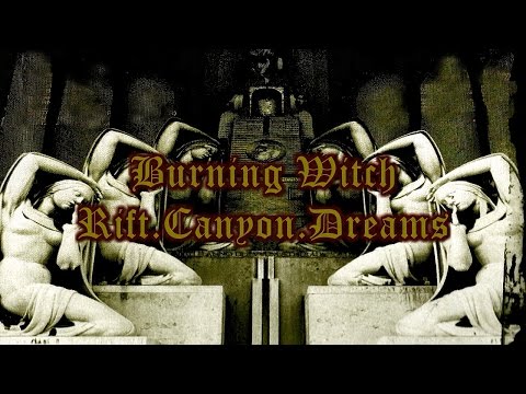 Burning Witch - Rift.Canyon.Dreams