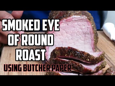 Tender smoked eye of round roast using buther paper...