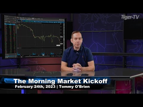 February 24th, The Morning Market Kickoff with Tommy O'Brien on TFNN - 2023
