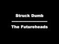 Struck Dumb - The Futureheads (Lyrics in description)