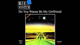 Blue System - Do You Wanna Be My Girlfriend (Maxi Mix) (mixed by SoundMax)