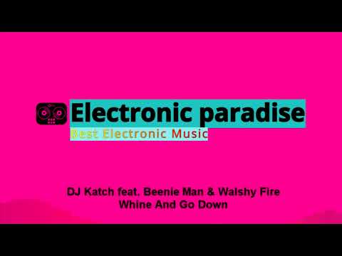 DJ Katch feat. Beenie Man & Walshy Fire  - Whine And Go Down