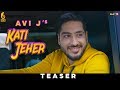 Kati Jeher | कत्ती जहर | Teaser | Avi J Ft. Ravish Khanna |  OSM Records | Releasing on 24 Jan 2019