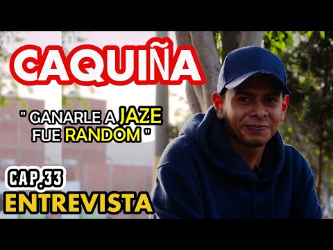 Entrevista Cap. 033 CAQUIÑA "FUE RARO GANARLE A JAZE" | "SACARÉ UN TEMA DE ABUELAS"