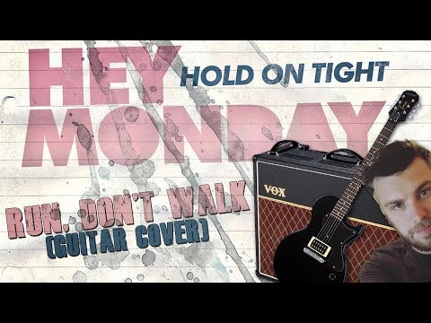 Run Dont Walk - Hey Monday