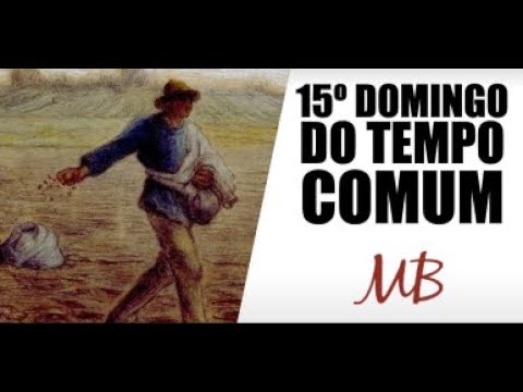 15º DOMINGO DO TEMPO COMUM | Marcelo Barros
