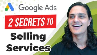 The Two Secrets to Selling Google Ads Services
