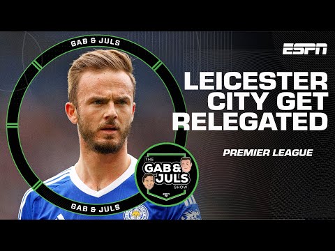 ‘Crazy to think!’ Leicester City relegated from the Premier League | ESPN FC