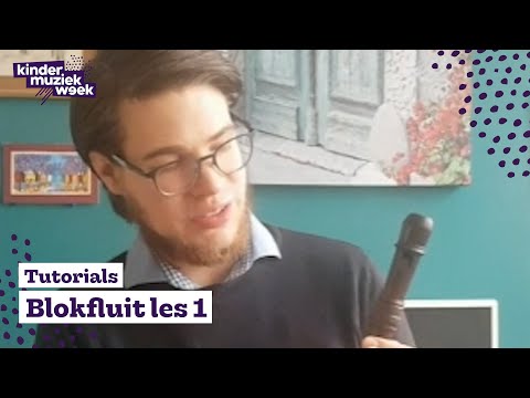 Blokfluit les 1 | Tutorials | Kindermuziekweek 2020