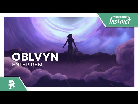 OBLVYN - Enter REM [Monstercat Release]