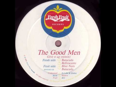 The Good Men - Give It Up (Batacuda Refrescante)
