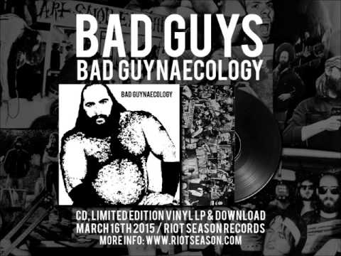 BAD GUYS 'Crime' ('Bad Guynaecology' 2015)