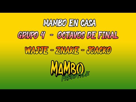 WAJJE vs ZNAKE vs JOACKO - Grupo 4 - Octavos - Mambo en casa