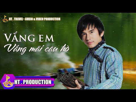 Vắng em vắng mãi câu hò - Đan Trường