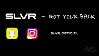 S.L.V.R - Got your back (audio)
