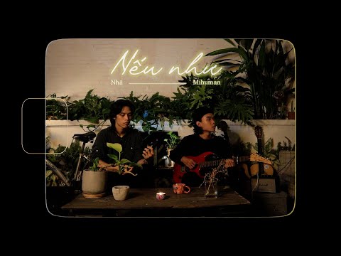 Mihuman, Nhã - Nếu Như (Official Lyric Video)